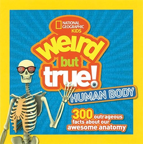 C-WEIRD BUT TRUE HUMAN BODY: 300 AWESOME