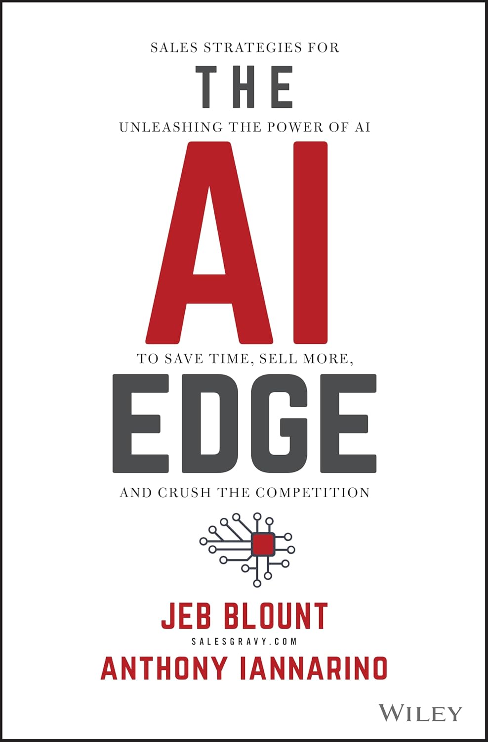 The AI Edge: Sales Strategies for Unleashing the Power of AI to Save T ...