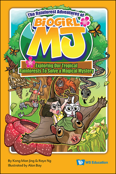 The Adventures of Biogirl MJ: The Rainforest Adventures of Biogirl MJ - Exploring Our Tropical Rainforests to Solve a Magical Mystery