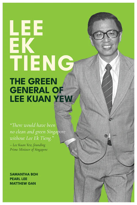 Lee Ek Tieng: The Green General of Lee Kuan Yew