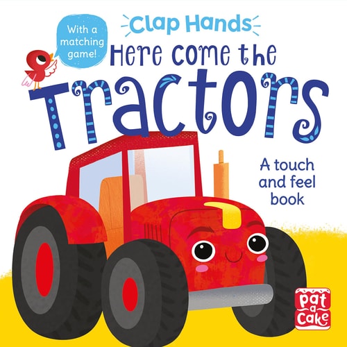 Here Come the Tractors: A touch-and-feel board book (Clap Hands)