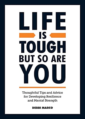 LIFE IS TOUGH, BUT SO ARE YOU