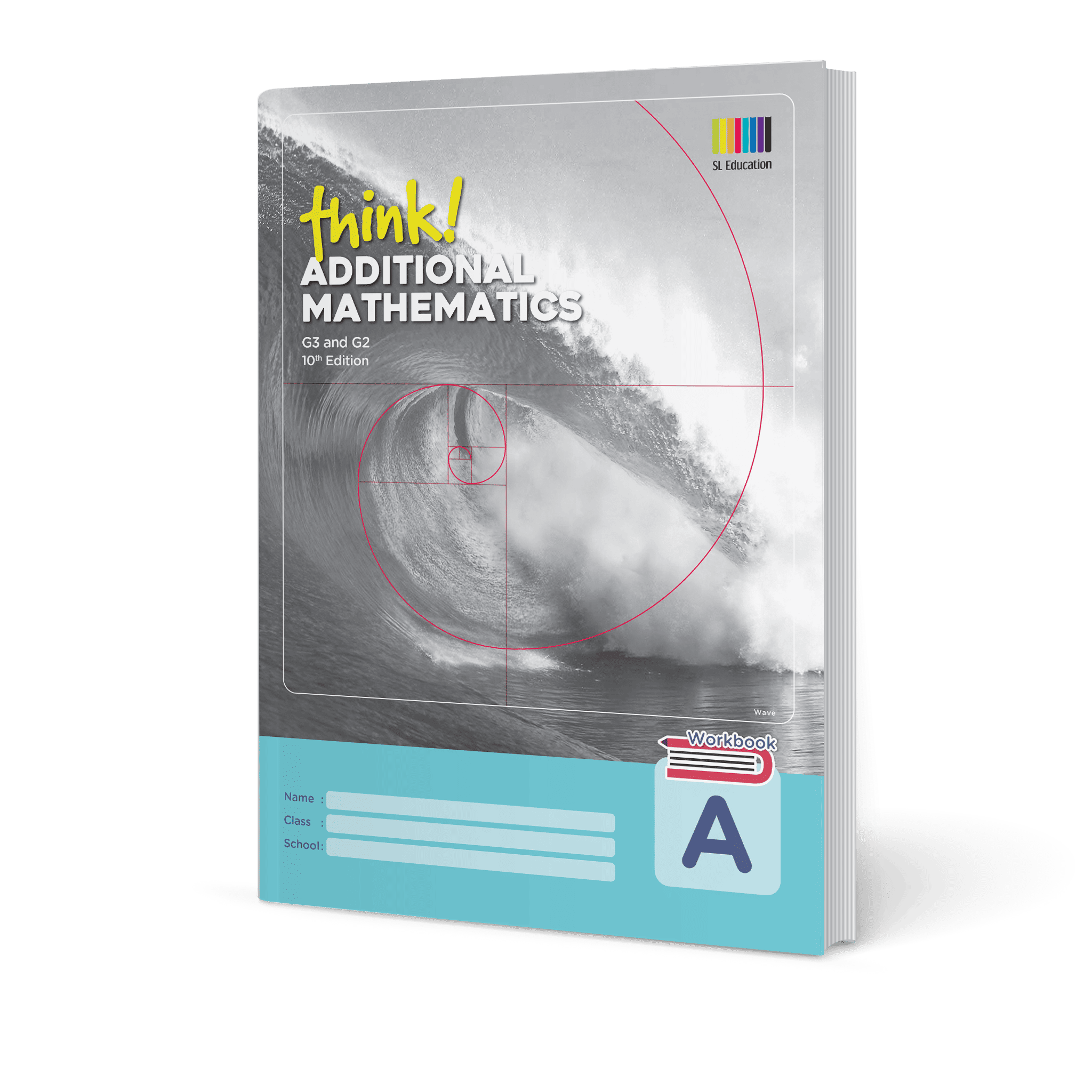 think! Additional Mathematics G3&G2 Workbook A (10th Edition)