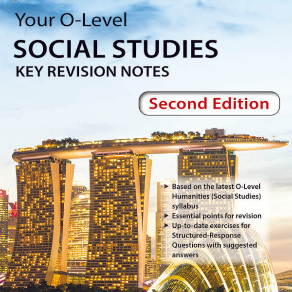 Ace Your O-Level Social Studies Key Revision Notes Second Edition