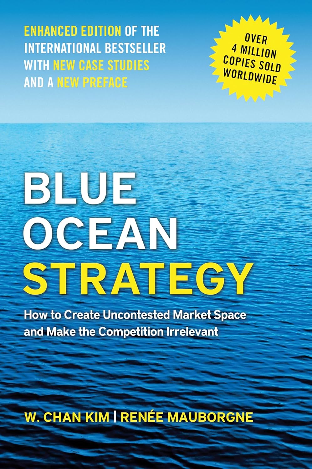 Blue Ocean Strategy, Enhanced Edition: How to Create Uncontested Market Space and Make the Competition Irrelevant  (Hardcover)