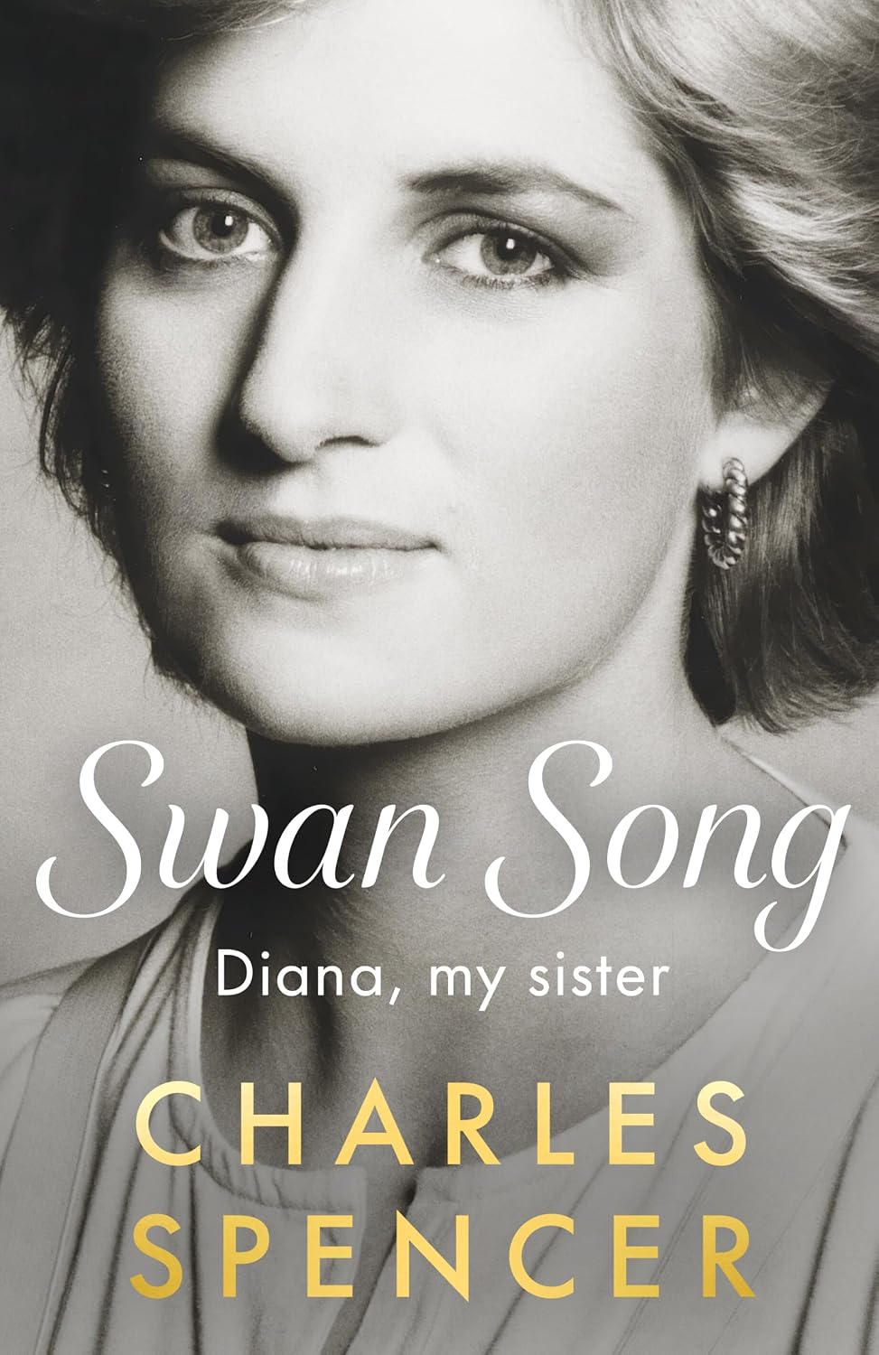 Swan Song: Diana, my sister. Beautiful. Beloved. Hunted. (Hardcover)