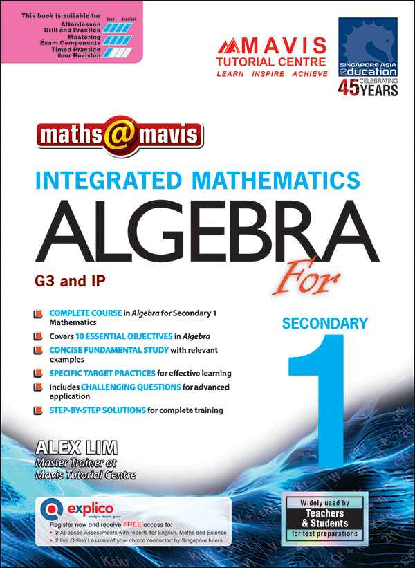 Integrated Mathematics Algebra For Secondary 1 [G3 and IP]