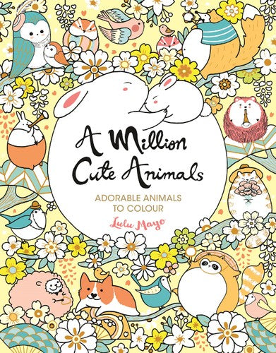 A MILLION CUTE ANIMALS: ADORABLE ANIMALS