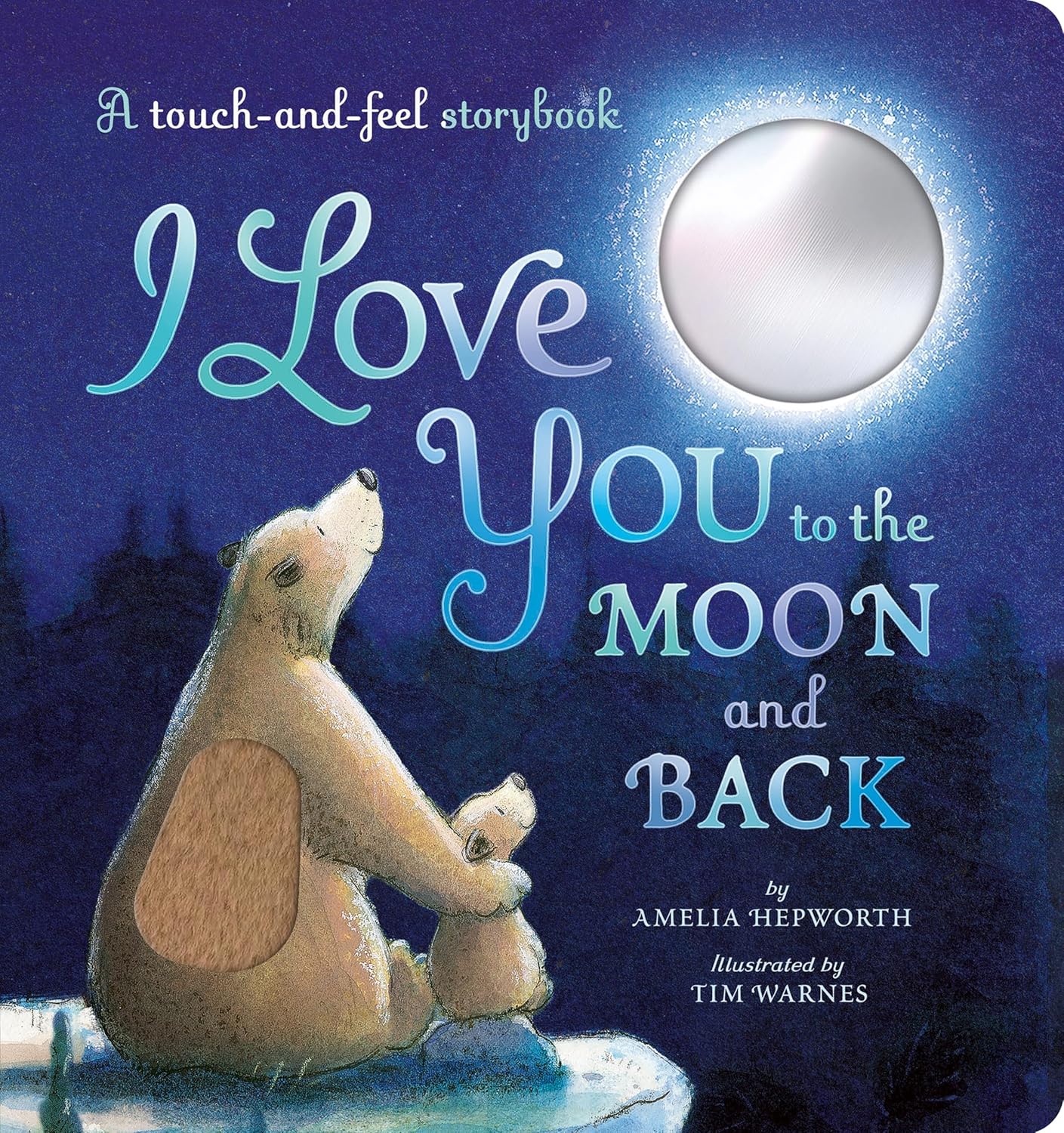 I Love You to the Moon and Back (A Touch-and-Feel Storybook)