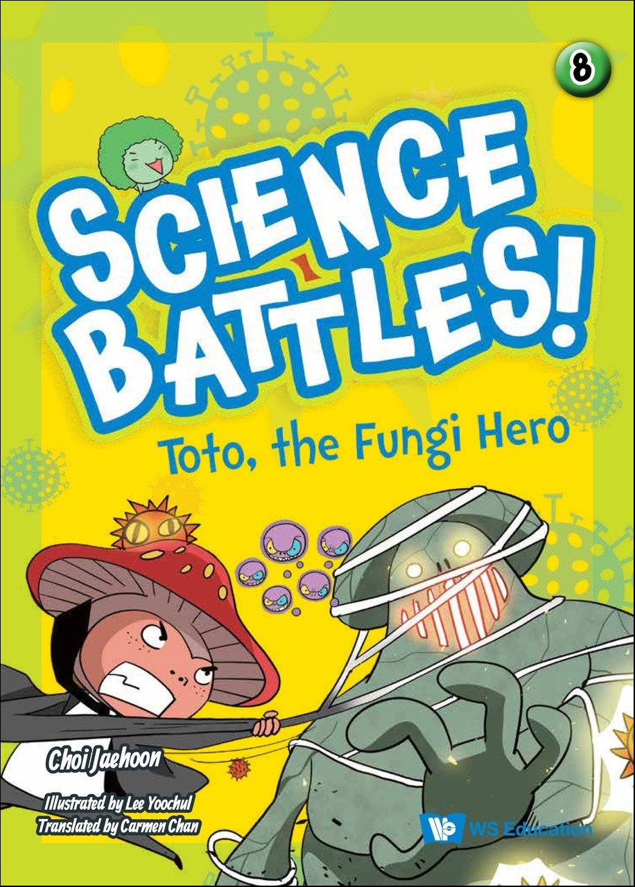 Science Battles!: Volume 8 - Toto, the Fungi Hero