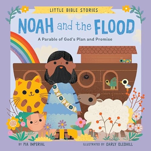 Noah and the Flood: A Parable of God's Plan and Promise (Little Bible Stories)