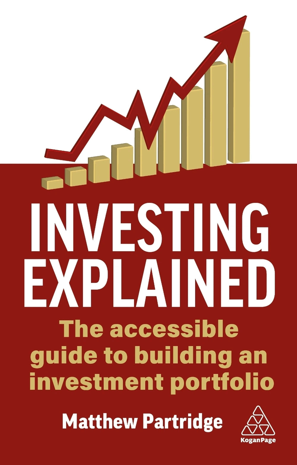 Investing Explained The Accessible Guide to Building an Investment Portfolio - 2nd Edition (Paperback)