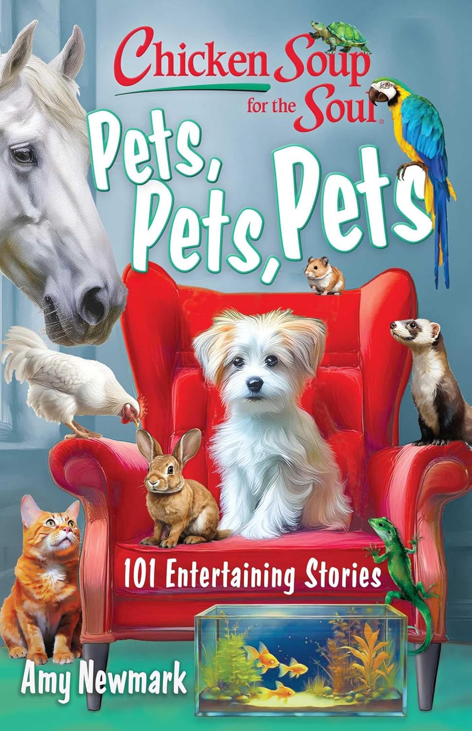 Chicken Soup for the Soul: Pets, Pets, Pets