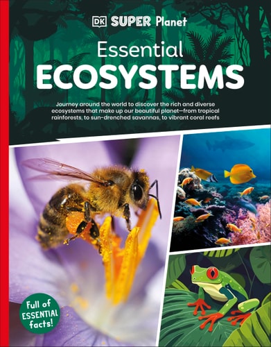 DK SUPER PLANET: ESSENTIAL ECOSYSTEMS