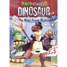 Plants vs. Zombies: Dinosaur Comic: The Magic Troupe Mystery 