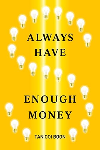 ALWAYS HAVE ENOUGH MONEY