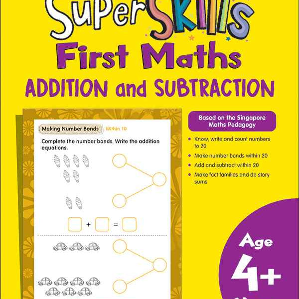 Super Skills First Maths ADDITION and SUBTRACTION (Age 4+ Years)