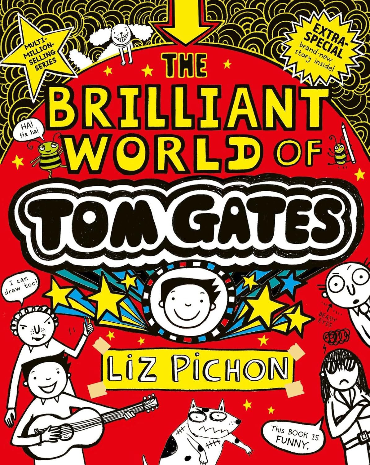 Tom Gates 01: The Brilliant World of Tom Gates (A Special 15th Anniversary Edition With Brand New Bonus Story Content!)