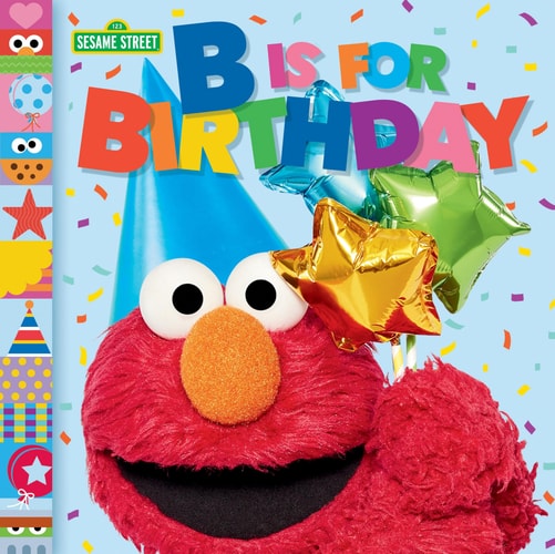 B Is For Birthday (Sesame Street) – Board Book