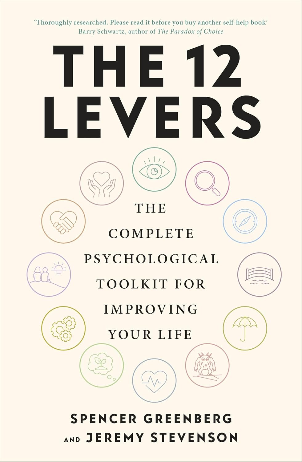 The 12 Levers: The Complete Psychological Toolkit for Improving Your Life (Paperback)