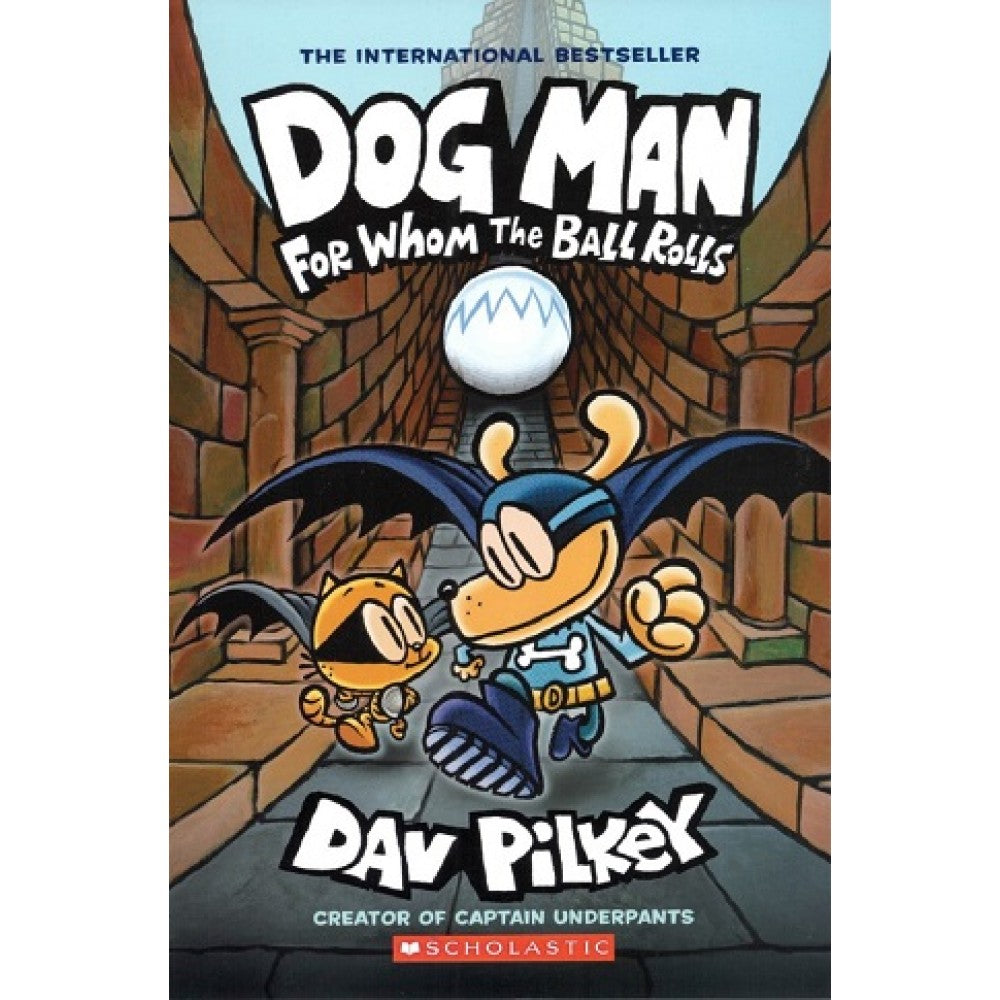 Dog Man 7 : Dog Man For Whom The Ball Rolls (Paperback)