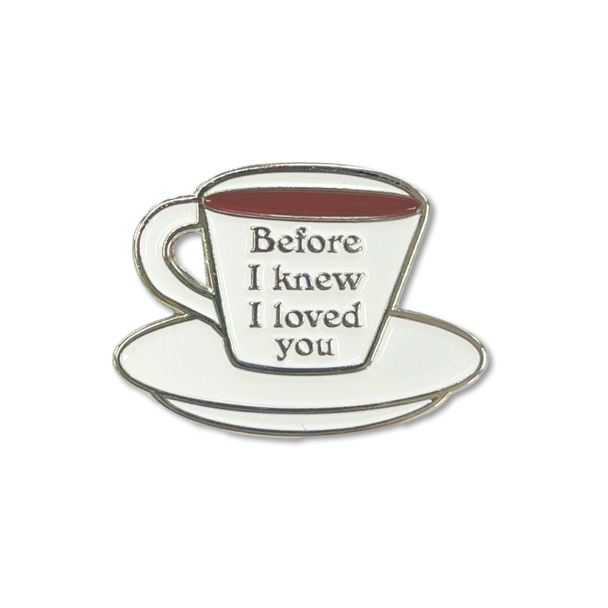 Free Gift - Before I Knew I Loved You Enamel Coffee Pin (While Stocks Last)