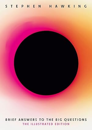 Brief Answers to the Big Questions (Illustrated Edition): A beautiful new edition of the No. 1 Sunday Times bestseller featuring 200+ illustrations (Hardcover)