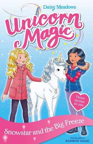 Snowstar and the Big Freeze: Special 1 (Unicorn Magic)