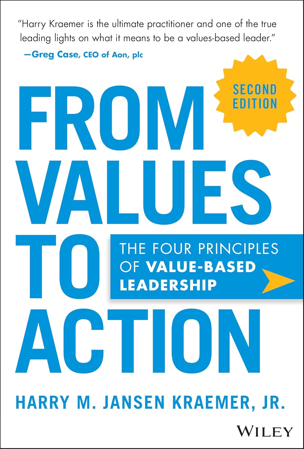 From Values to Action: The Four Principles of Value-Based Leadership (2nd Edition)