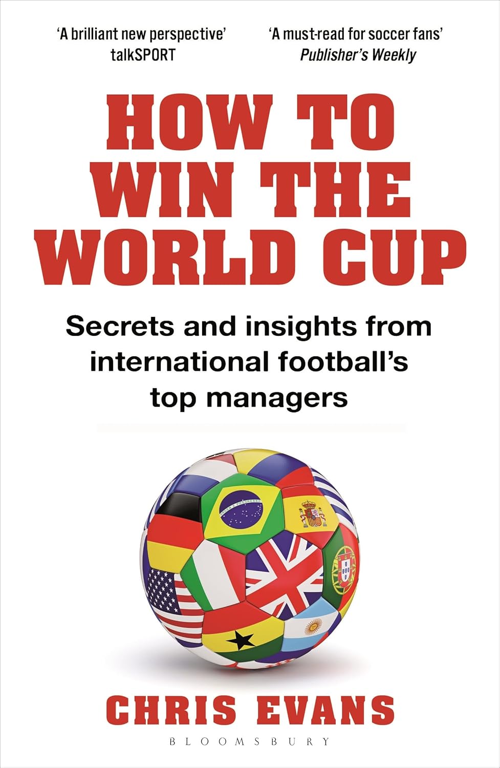 How to Win the World Cup - Secrets and Insights from International Football’s Top Managers (Paperback)