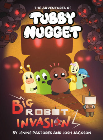 The Adventures of Tubby Nugget 02: Big Robot Invasion (A Graphic Novel)