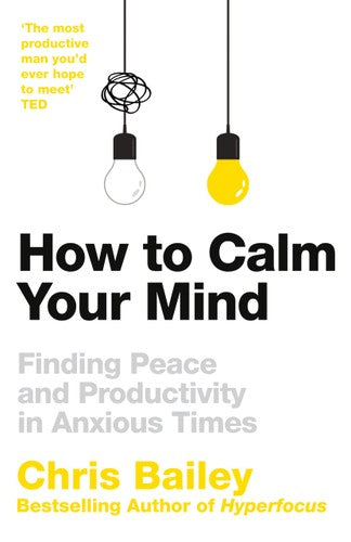 HOW TO CALM YOUR MIND