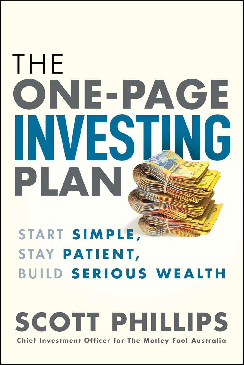The One-Page Investing Plan: Start Simple, Stay Patient, Build Serious Wealth (Paperback)