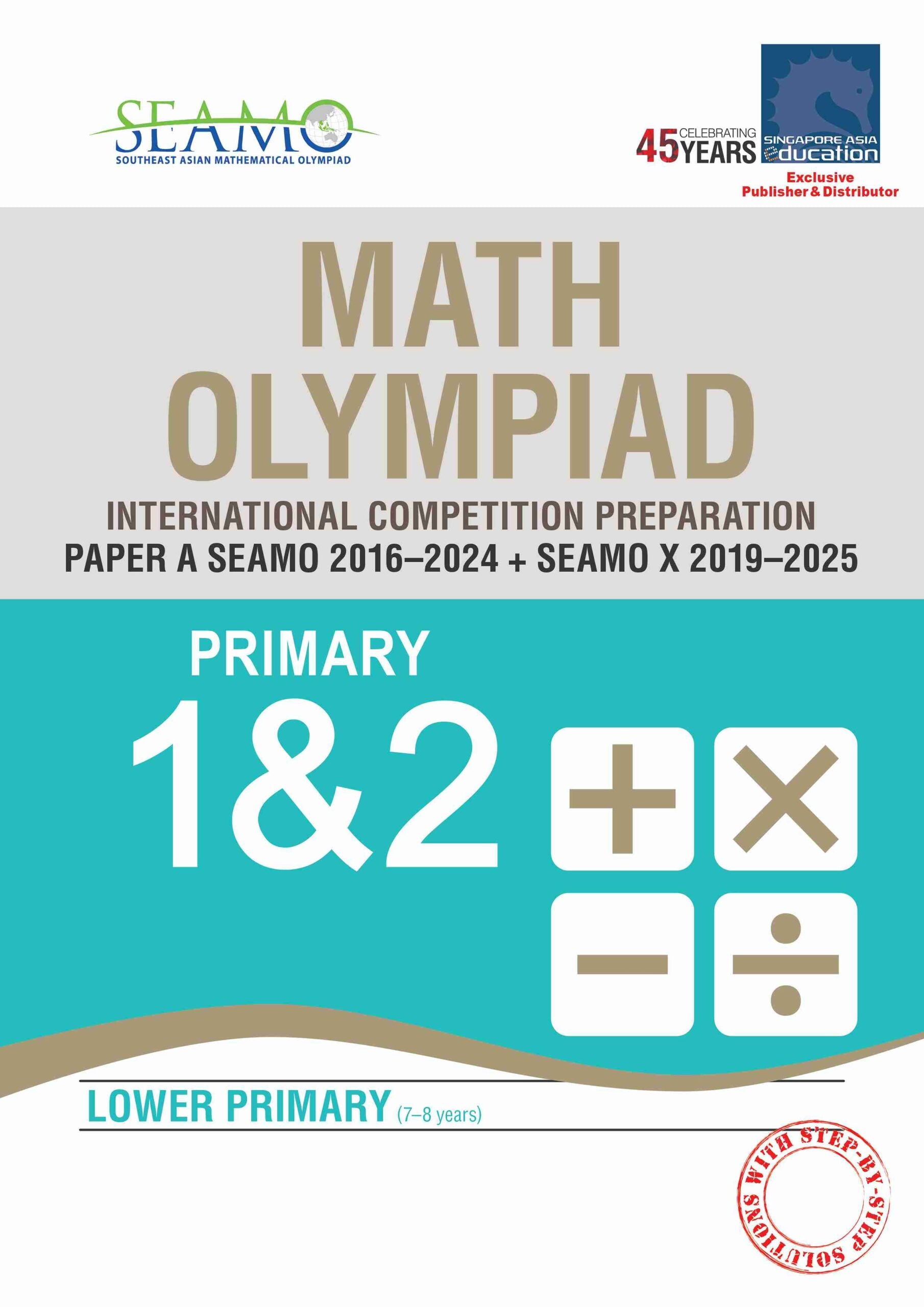 Primary 1&2 SEAMO Math Olympiad International Competition Preparation Paper A (SEAMO 2016-2024 + SEAMO X 2019-2025)