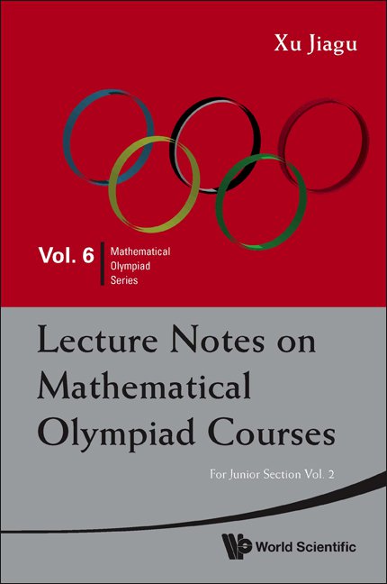 Mathematical Olympiad Series Volume 6(2): Lecture Notes on Mathematical Olympiad Courses