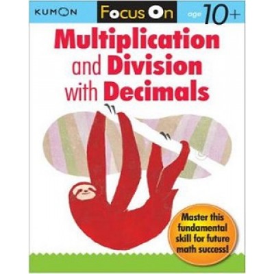 Kumon: Focus On Multiplication and Division with Decimals