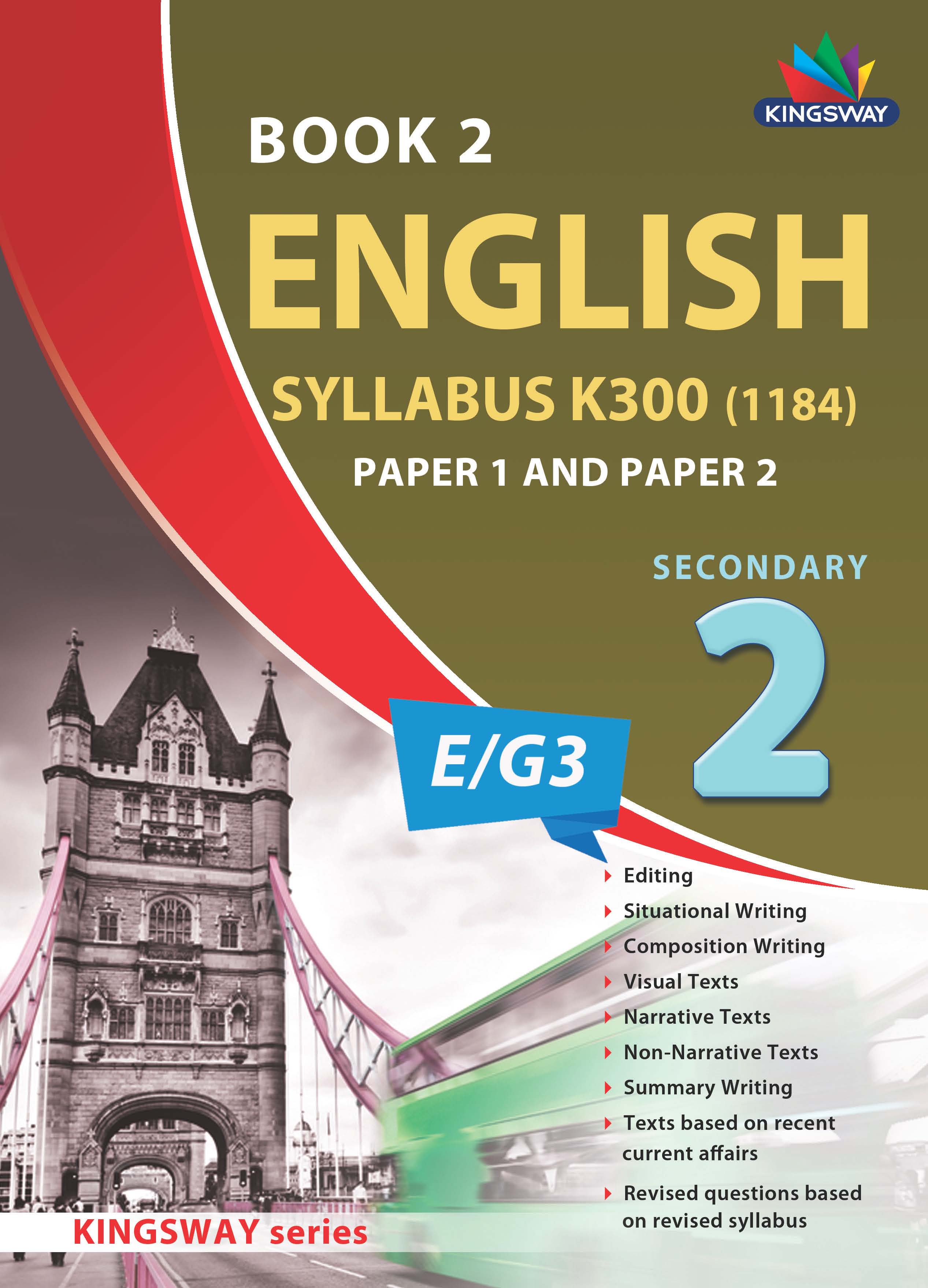 Secondary 2E/G3 English Syllabus K300 (1184) Paper 1 & Paper 2