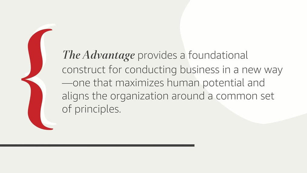 The Advantage: Why Organizational Health Trumps Everything Else In Business
