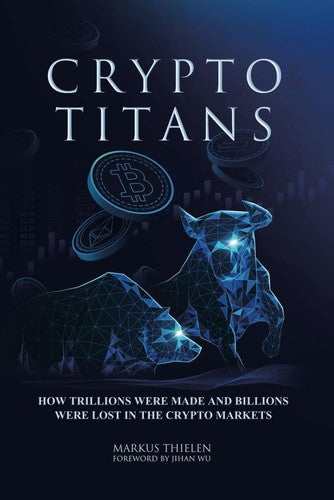 Crypto Titans: How Trillions Were Made And Billions Were Lost In The Crypto