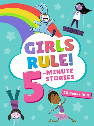 GIRLS RULE! 5-MINUTE STORIES