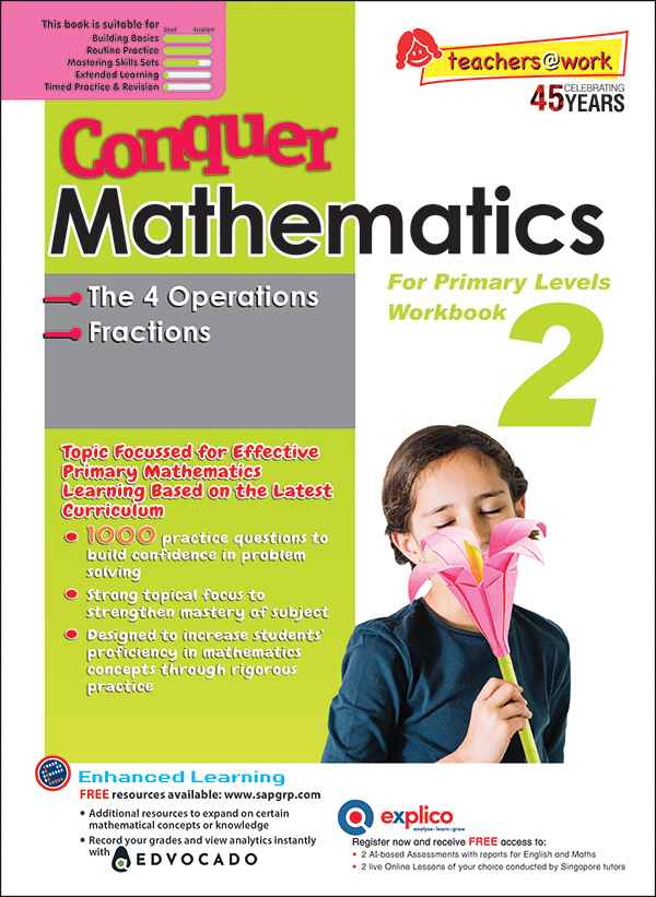 Primary 2 Conquer Mathematics The 4 Operations • Fractions Workbook 2 - 3rd Edition