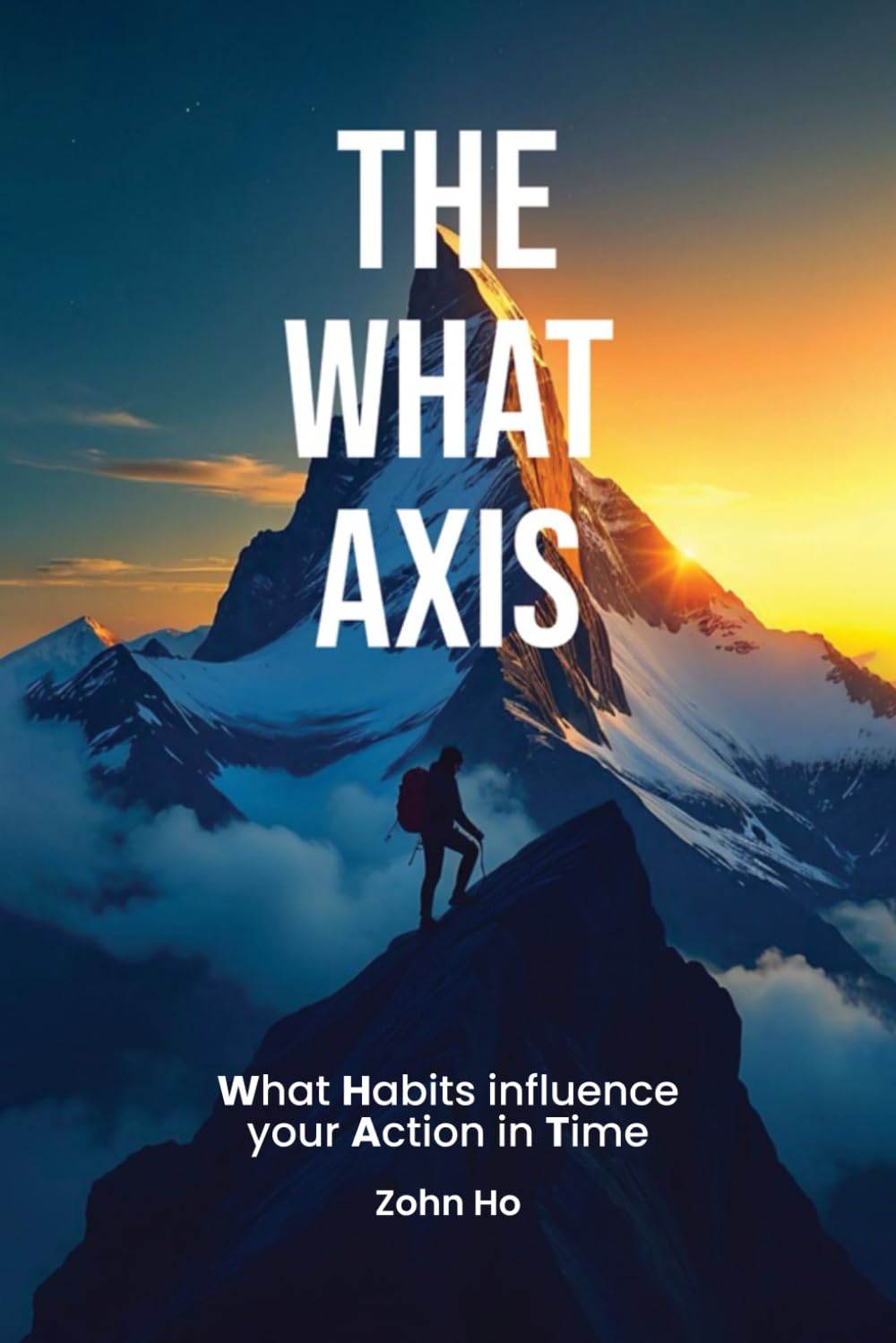 The What Axis: What Habits Influence Your Action In Time (Paperback)