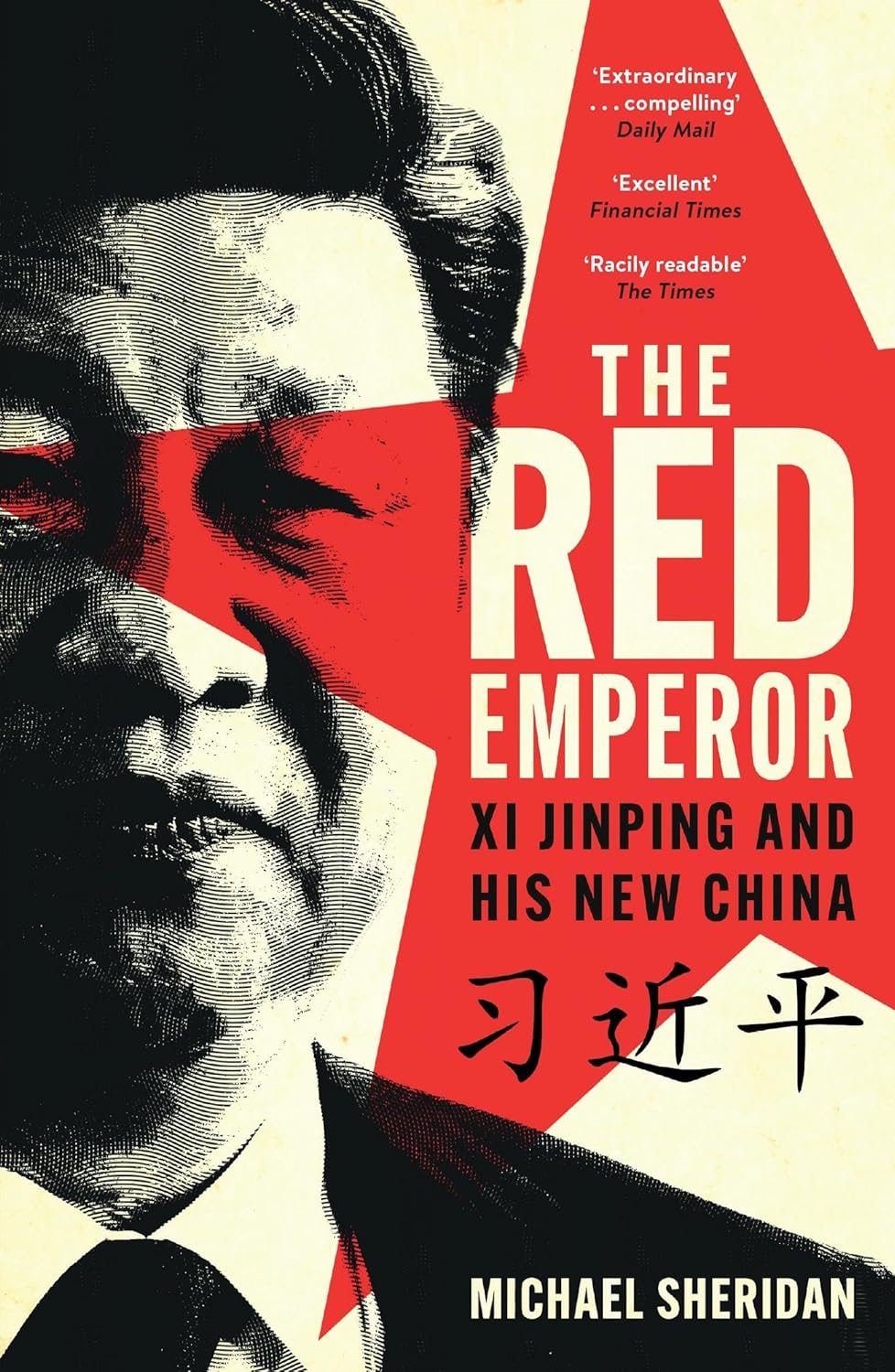 The Red Emperor: Xi Jinping and His New China