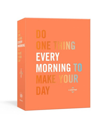 Do One Thing Every Morning to Make Your