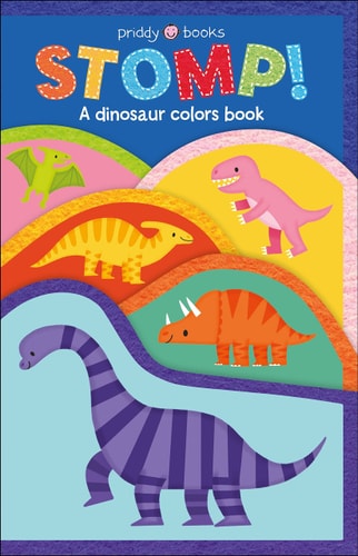 Fun Felt Learning: STOMP! (A Dinosaur Colors Book)