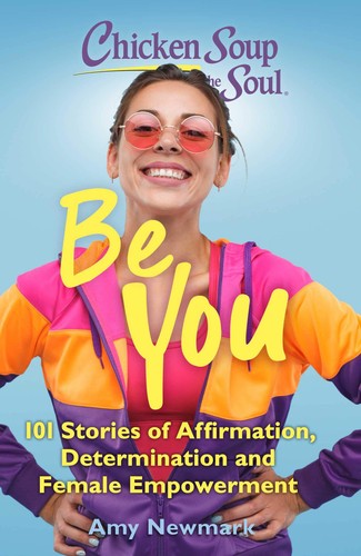 CS FOR THE SOUL: BE YOU 101 STORIES OF A