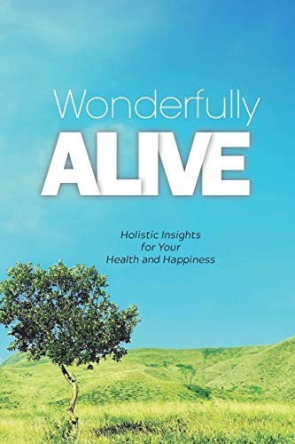 Wonderfully Alive: Holistic Insights For