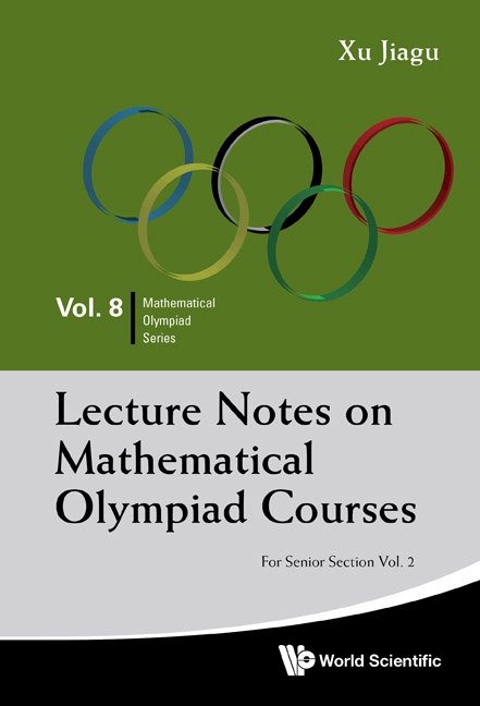 Mathematical Olympiad Series Volume 8(2): Lecture Notes on Mathematical Olympiad Courses