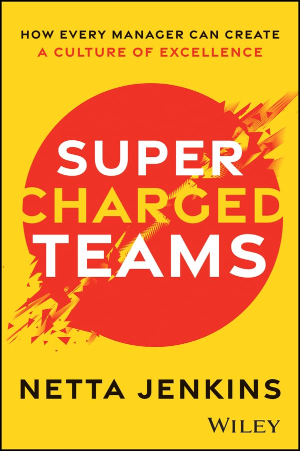 Supercharged Teams: How Every Manager Can Create a Culture of Excellence (1st Edition)