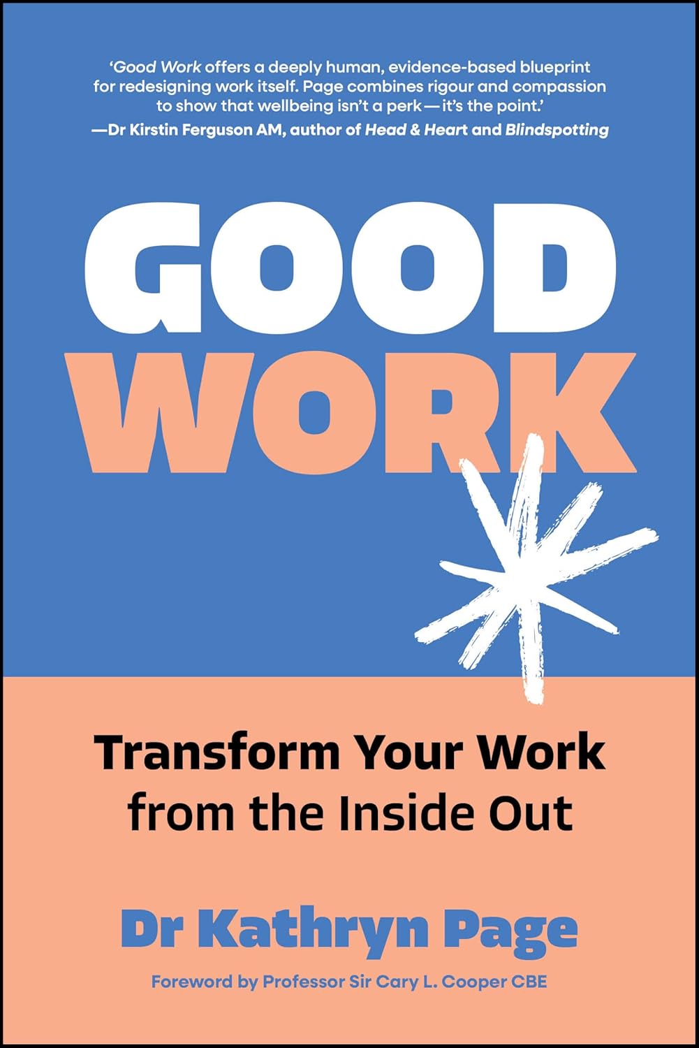 Good Work: Transform Your Work From The Inside Out (Paperback)